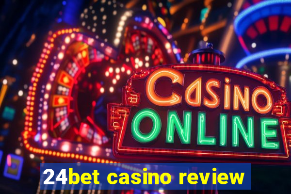 24bet casino review